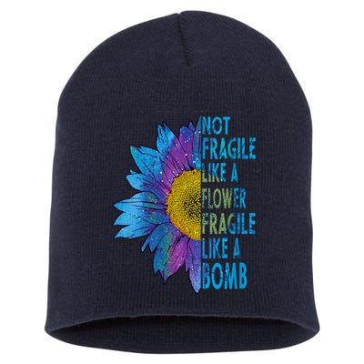 Feminist Sunflower, Not Fragile Like A Flower Fragile Like A Bomb Short Acrylic Beanie