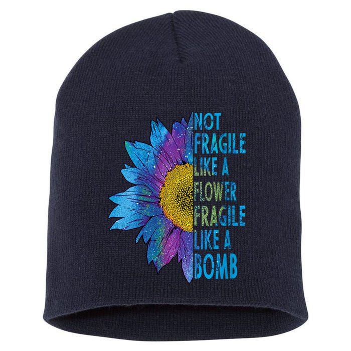 Feminist Sunflower, Not Fragile Like A Flower Fragile Like A Bomb Short Acrylic Beanie