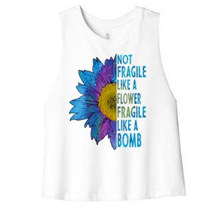 Feminist Sunflower, Not Fragile Like A Flower Fragile Like A Bomb Women's Racerback Cropped Tank