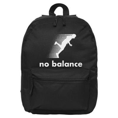 Funny Saying No Balance Imbalance Cool 16 in Basic Backpack