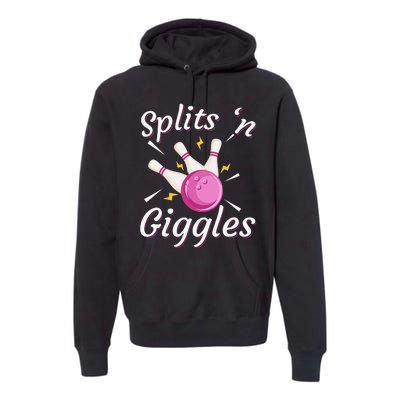 Funny Splits 'n Giggles Bowling Team Bowler Sports Player Premium Hoodie