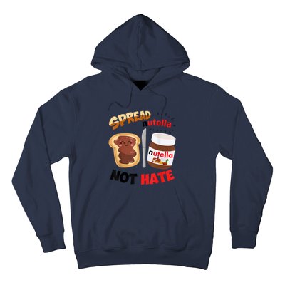 Funny Spread Nutella Not Hate Apparel Hoodie