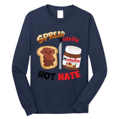 Funny Spread Nutella Not Hate Apparel Long Sleeve Shirt