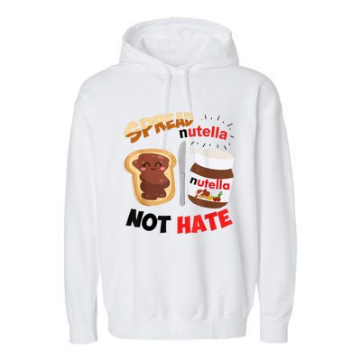 Funny Spread Nutella Not Hate Apparel Garment-Dyed Fleece Hoodie