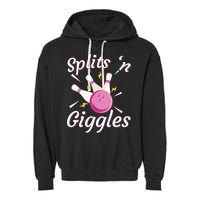 Funny Splits 'N Giggles Bowling Team Bowler Sports Player Garment-Dyed Fleece Hoodie
