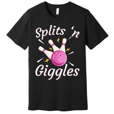 Funny Splits N Giggles Bowling Team Bowler Sports Player Premium T-Shirt