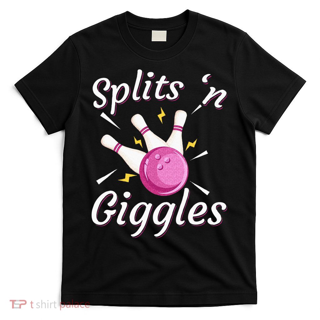 Funny Splits N Giggles Bowling Team Bowler Sports Player T-Shirt