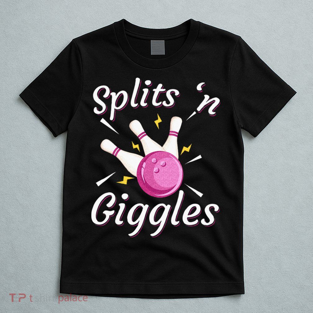 Funny Splits N Giggles Bowling Team Bowler Sports Player T-Shirt