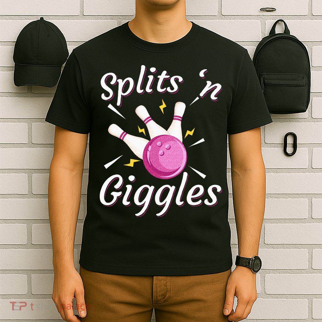 Funny Splits N Giggles Bowling Team Bowler Sports Player T-Shirt