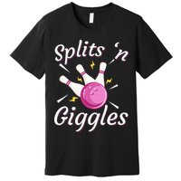 Funny Splits N Giggles Bowling Team Bowler Sports Player Premium T-Shirt
