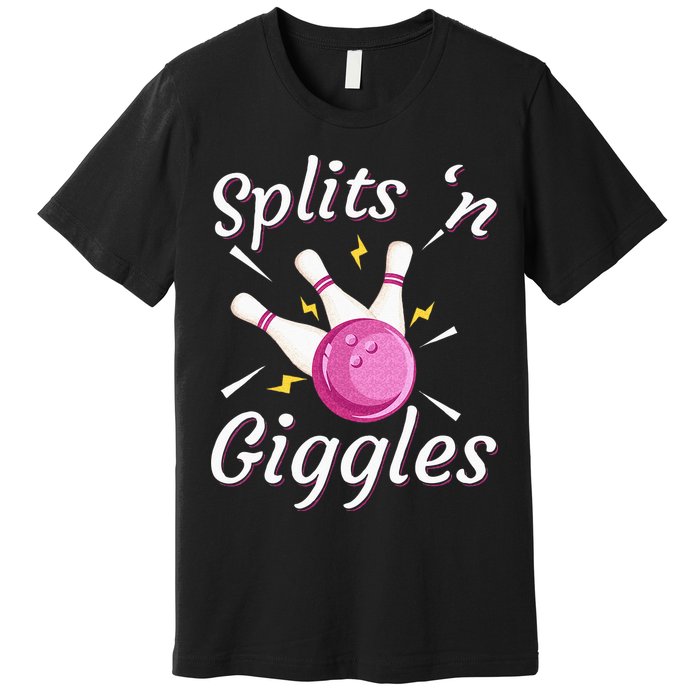 Funny Splits N Giggles Bowling Team Bowler Sports Player Premium T-Shirt