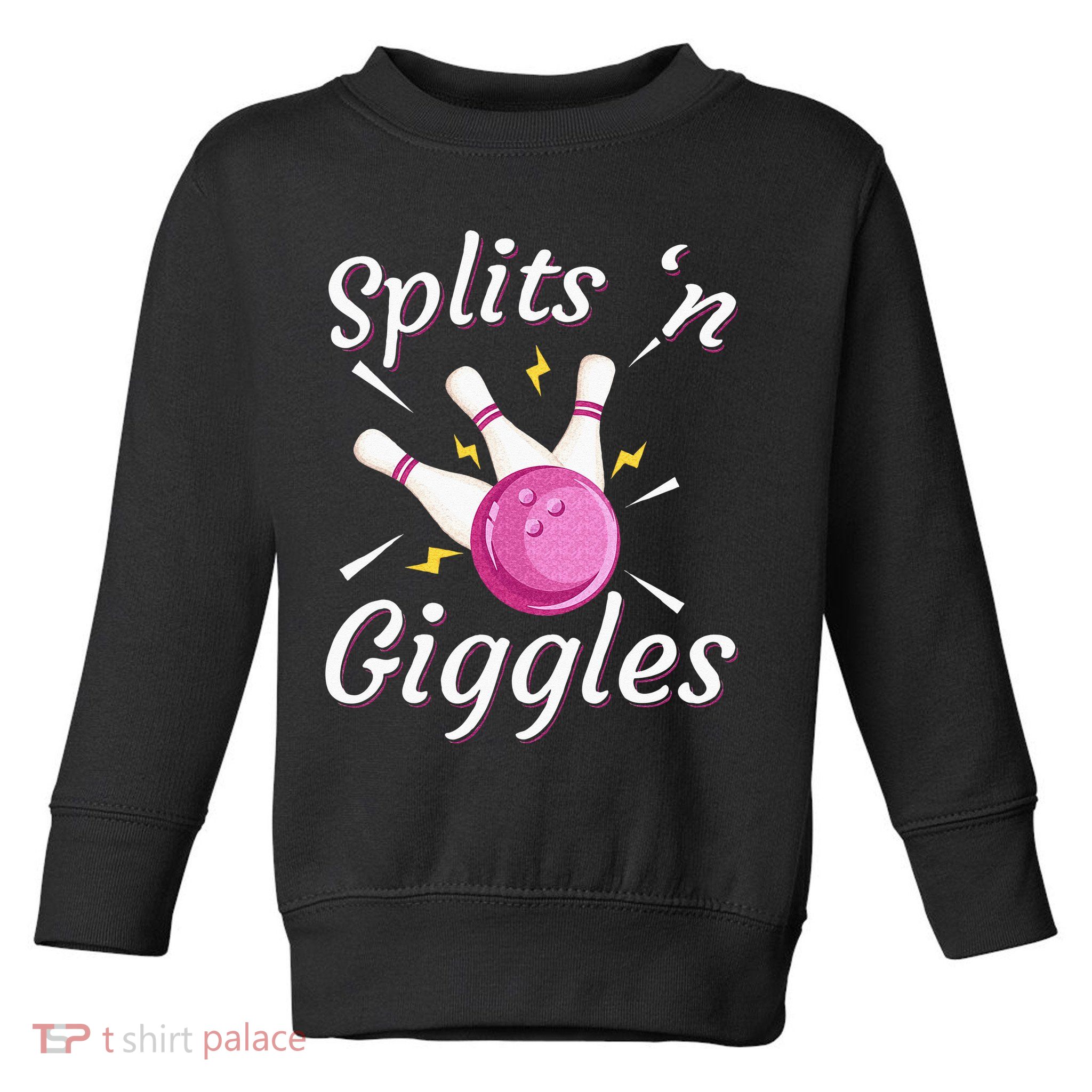 Funny Splits N Giggles Bowling Team Bowler Sports Player Toddler Sweatshirt