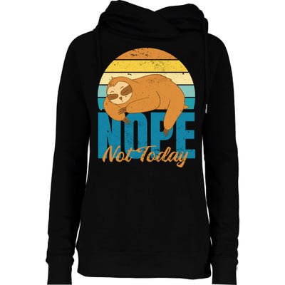 Funny Sloth Nope Not Today Retro Sloth Cute Gift Womens Funnel Neck Pullover Hood