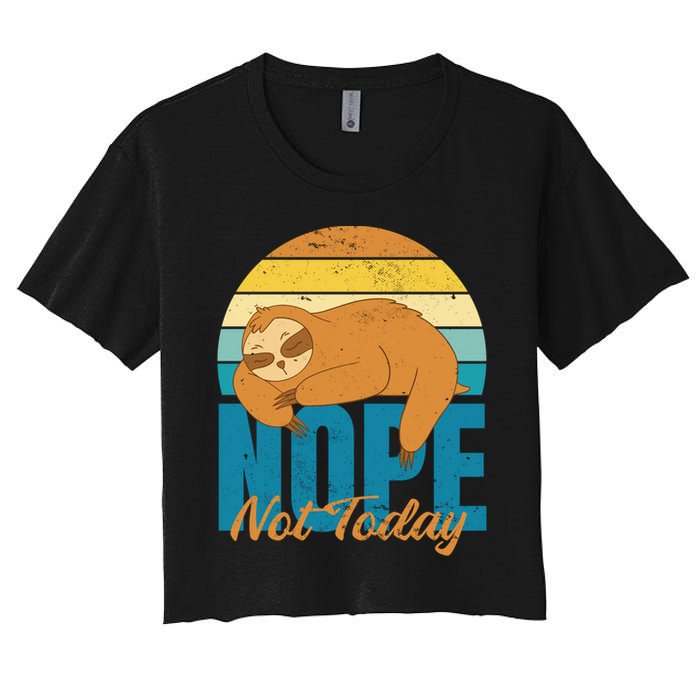 Funny Sloth Nope Not Today Retro Sloth Cute Gift Women's Crop Top Tee
