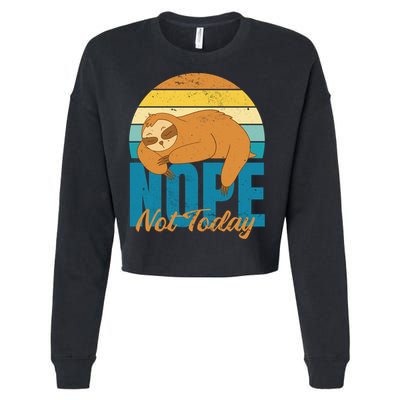 Funny Sloth Nope Not Today Retro Sloth Cute Gift Cropped Pullover Crew