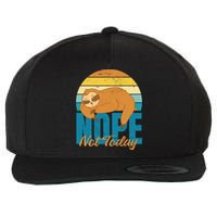Funny Sloth Nope Not Today Retro Sloth Cute Gift Wool Snapback Cap