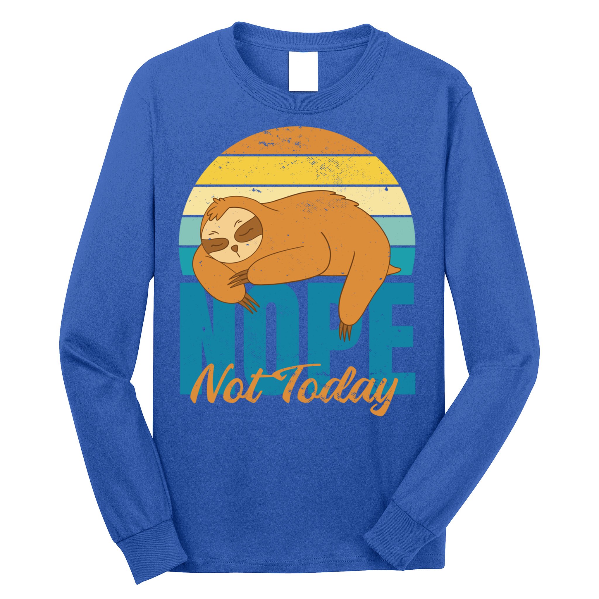 Funny Sloth Nope Not Today Retro Sloth Cute Gift Long Sleeve Shirt