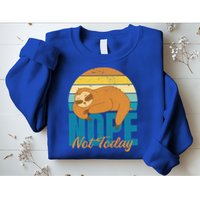 Funny Sloth Nope Not Today Retro Sloth Cute Gift Sweatshirt