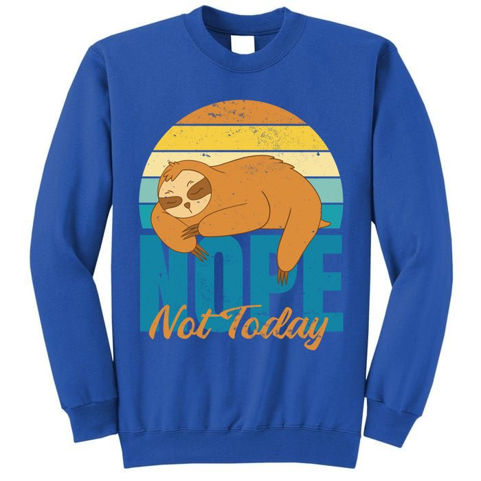 Funny Sloth Nope Not Today Retro Sloth Cute Gift Tall Sweatshirt