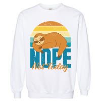 Funny Sloth Nope Not Today Retro Sloth Cute Gift Garment-Dyed Sweatshirt