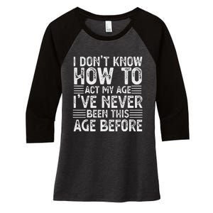 Funny Sarcastic Novelty Graphic birthday Women's Tri-Blend 3/4-Sleeve Raglan Shirt