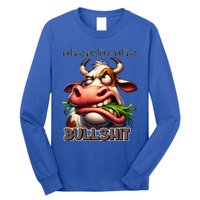 Funny Sarcastic Not My Pasture Not My Bullshit Gift Long Sleeve Shirt