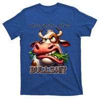 Funny Sarcastic Not My Pasture Not My Bullshit Gift T-Shirt