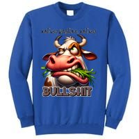 Funny Sarcastic Not My Pasture Not My Bullshit Gift Tall Sweatshirt