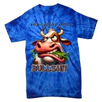 Funny Sarcastic Not My Pasture Not My Bullshit Gift Tie-Dye T-Shirt