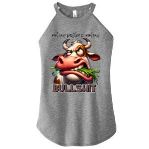 Funny Sarcastic Not My Pasture Not My Bullshit Gift Women's Perfect Tri Rocker Tank