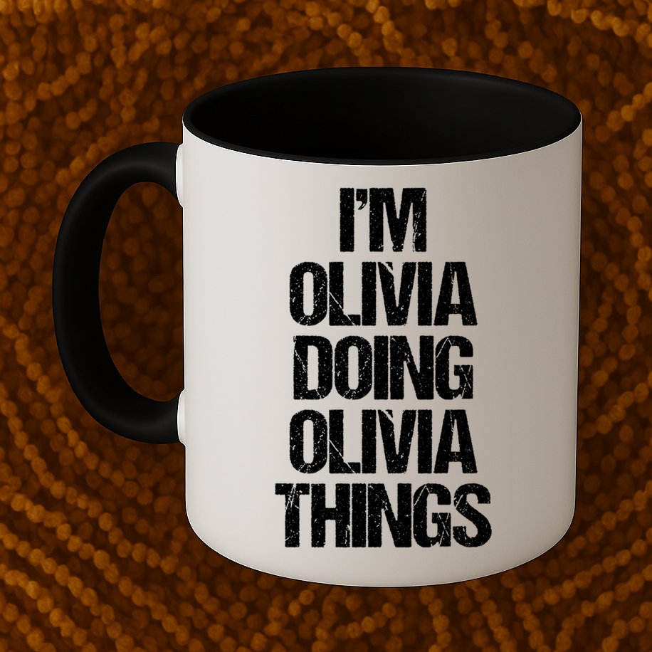 Funny Saying Name Olivia Cute Gift Mug
