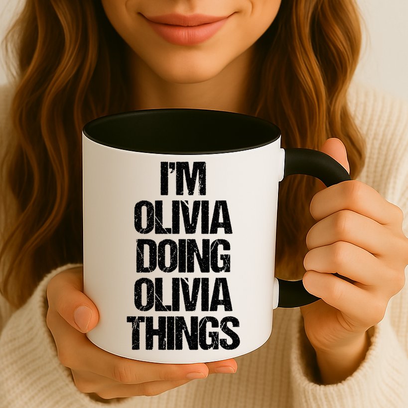 Funny Saying Name Olivia Cute Gift Mug