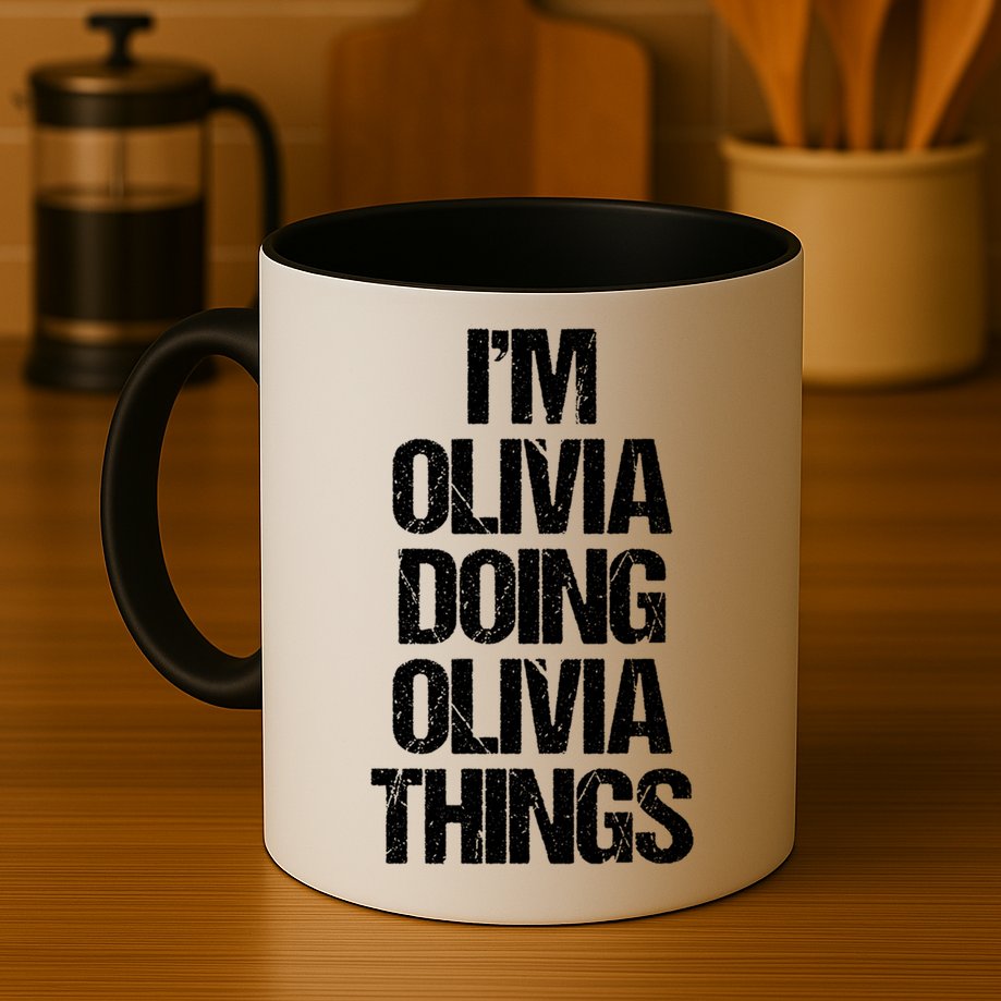 Funny Saying Name Olivia Cute Gift Mug