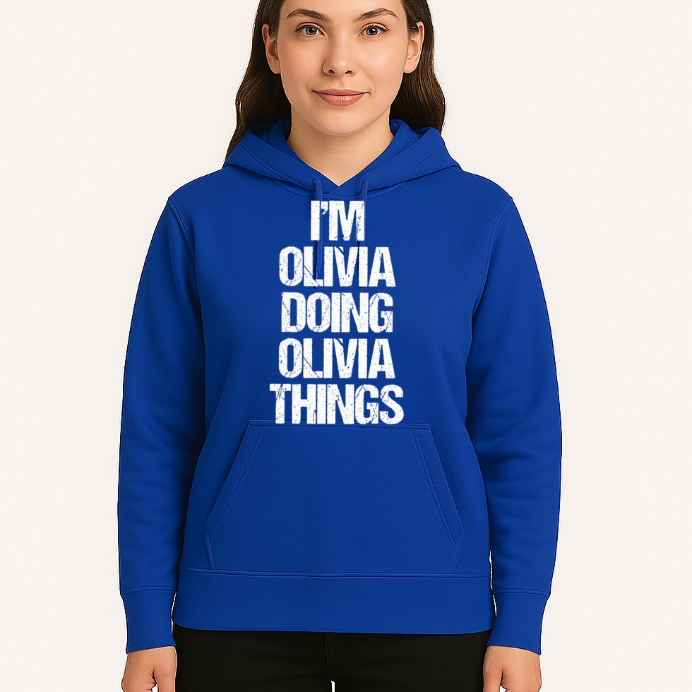 Funny Saying Name Olivia Cute Gift Hoodie