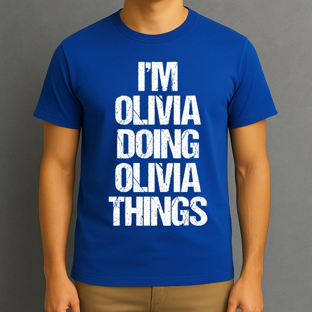Funny Saying Name Olivia Cute Gift T-Shirt