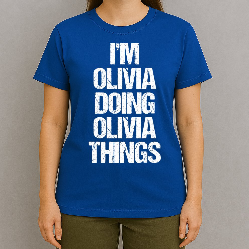 Funny Saying Name Olivia Cute Gift T-Shirt