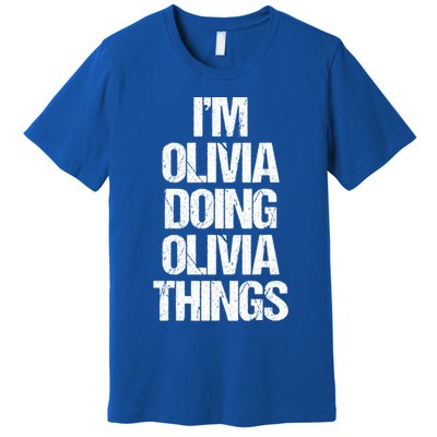 Funny Saying Name Olivia Cute Gift Premium T-Shirt