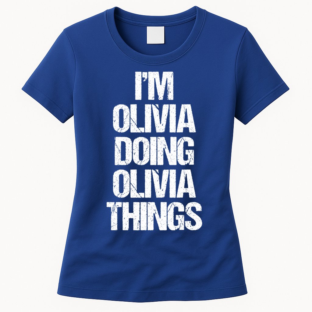Funny Saying Name Olivia Cute Gift Womens T-Shirt