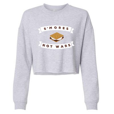 Funny S'mores Not Wars For National S'mores Day Meaningful Gift Cropped Pullover Crew