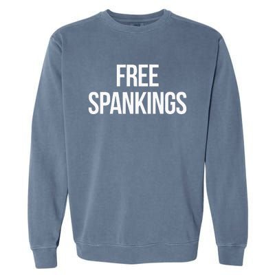 Free Spankings Naughty Dirty Adult Humor Dominant Sub Dom Garment-Dyed Sweatshirt