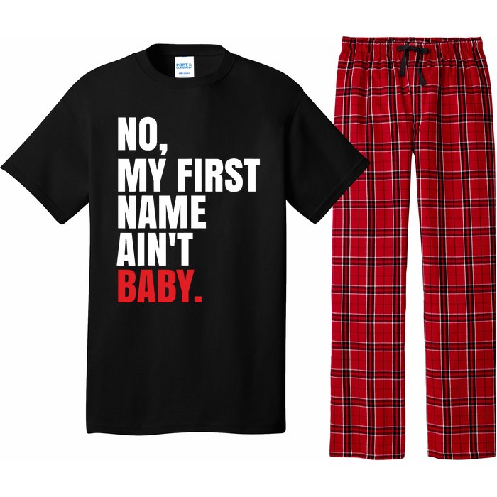 Funny Saying No My First Name Aint Baby Pajama Set