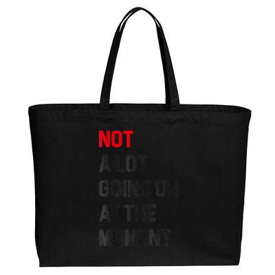 Funny Sarcastic Not A Lot Going On At The Moment Lazy Bored Cotton Canvas Jumbo Tote