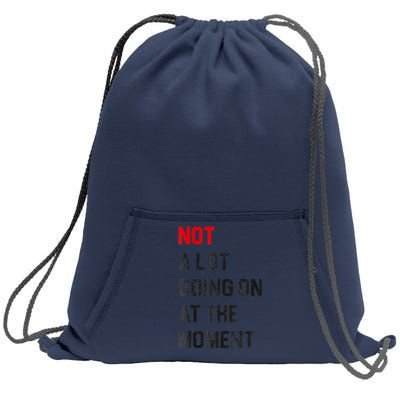 Funny Sarcastic Not A Lot Going On At The Moment Lazy Bored Sweatshirt Cinch Pack Bag