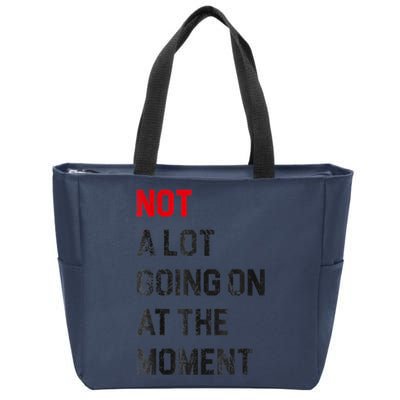 Funny Sarcastic Not A Lot Going On At The Moment Lazy Bored Zip Tote Bag