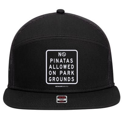 Funny Sign, No Piñatas Allowed On Park Grounds, Party 7 Panel Mesh Trucker Snapback Hat