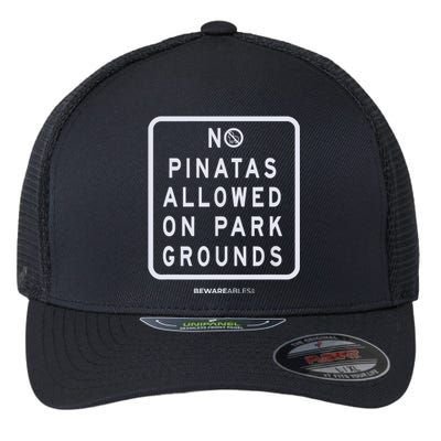 Funny Sign, No Piñatas Allowed On Park Grounds, Party Flexfit Unipanel Trucker Cap