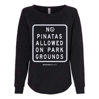 Funny Sign, No Piñatas Allowed On Park Grounds, Party Womens California Wash Sweatshirt