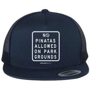 Funny Sign, No Piñatas Allowed On Park Grounds, Party Flat Bill Trucker Hat