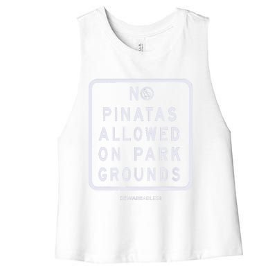 Funny Sign, No Piñatas Allowed On Park Grounds, Party Women's Racerback Cropped Tank