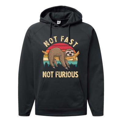 Funny Sloth Not Fast Not Furious Sloth Quote Cute Sloth Gift Performance Fleece Hoodie